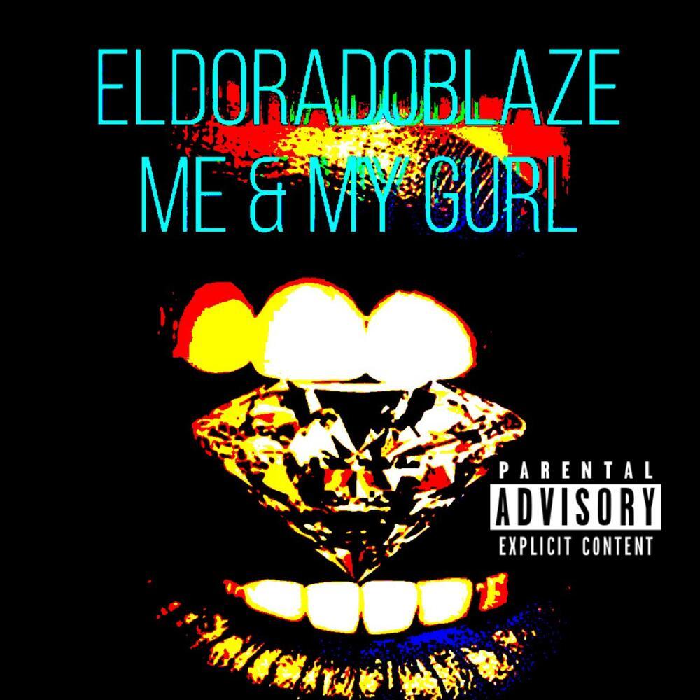 Me & My Gurl (Explicit)
