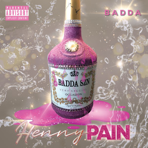 ดาวน์โหลดและฟังเพลง Henny Pain (Explicit) พร้อมเนื้อเพลงจาก Badda