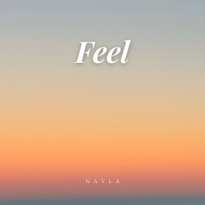 收聽Nayla的Feel歌詞歌曲