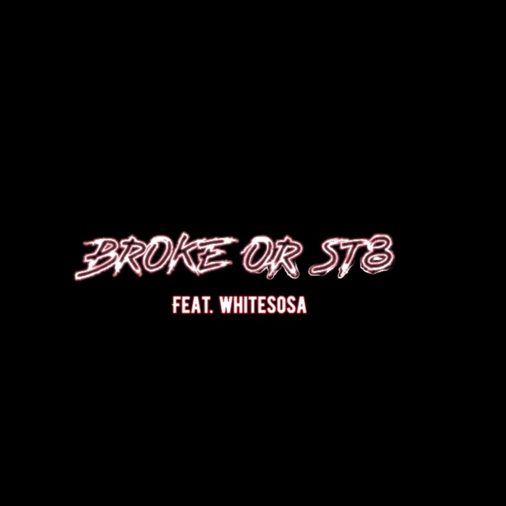 Broke Or St8 (Explicit)