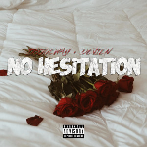 Listen to No Hesitation (Explicit) song with lyrics from itsJoeway