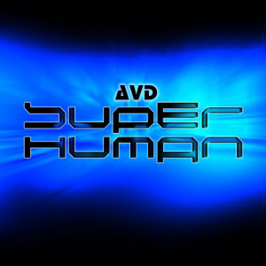 收聽AVD的Super Human歌詞歌曲