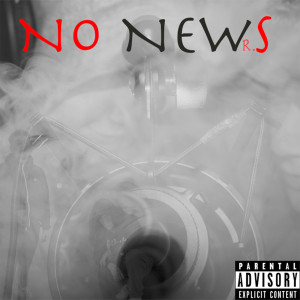 收听R.S的No News (Explicit)歌词歌曲