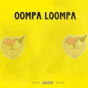 收聽Rpuprackzz的OOMPA LOOMPA (feat. Chris lo)歌詞歌曲