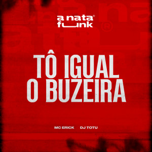 收聽DJ Totu的Tô Igual ao Buzeira歌詞歌曲