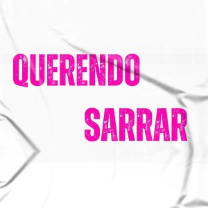 Album Querendo sarrar (Explicit) from Coldhoodb