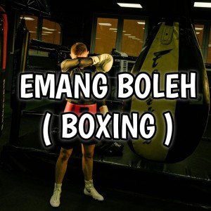 Emang Boleh ( Boxing ) (-)