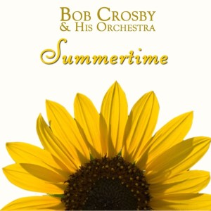 Summertime dari Bob Crosby & His Orchestra
