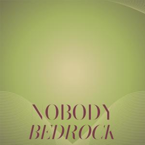 Nobody Bedrock dari Various