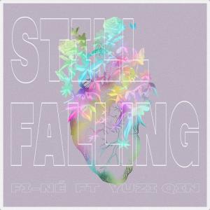 Dengarkan lagu Still Falling (feat. 秦宇子) nyanyian Fi-Né dengan lirik