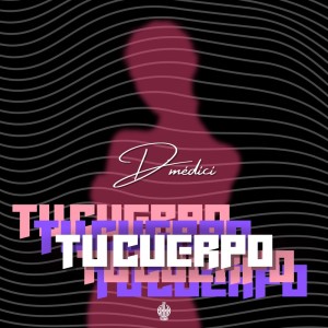 Listen to Tu Cuerpo song with lyrics from D'médici