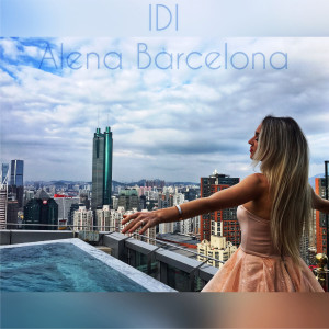 Listen to Idi song with lyrics from Alena Barcelona