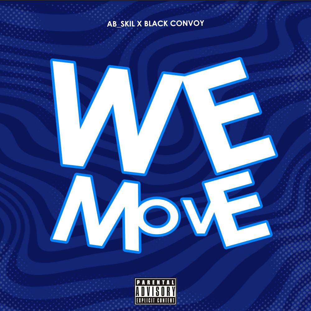 We Move (feat. Black Convoy) (Explicit)