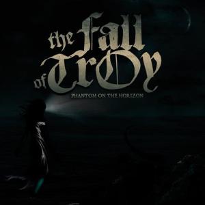 The Fall Of Troy的專輯Phantom on the Horizon