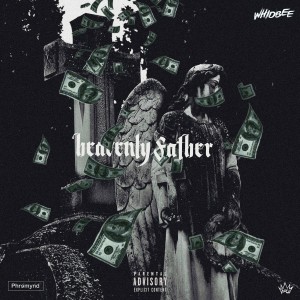 收聽Whidbee的Heavenly Father (Explicit)歌詞歌曲