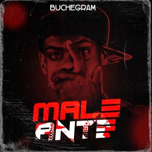 收聽Buchegram的Maleante (Explicit)歌詞歌曲