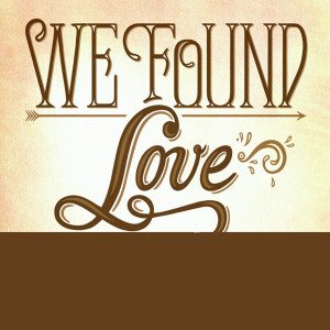 收聽We Found Love in a Hopeless Place的We Found Love (Explicit)歌詞歌曲