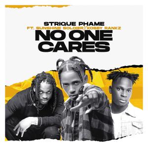 收聽Strique Phame的No One Cares (feat. Kobby Rankz & Sunshine Soldier)歌詞歌曲