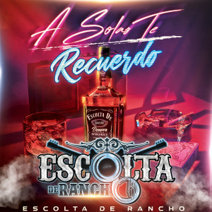 Album A Solas Te Recuerdo from Escolta De Rancho