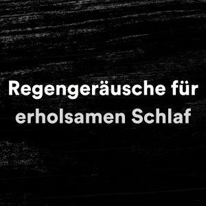 Album Regengeräusche für erholsamen Schlaf from 