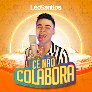 收聽Léo Santtos的Cê Não Colabora歌詞歌曲