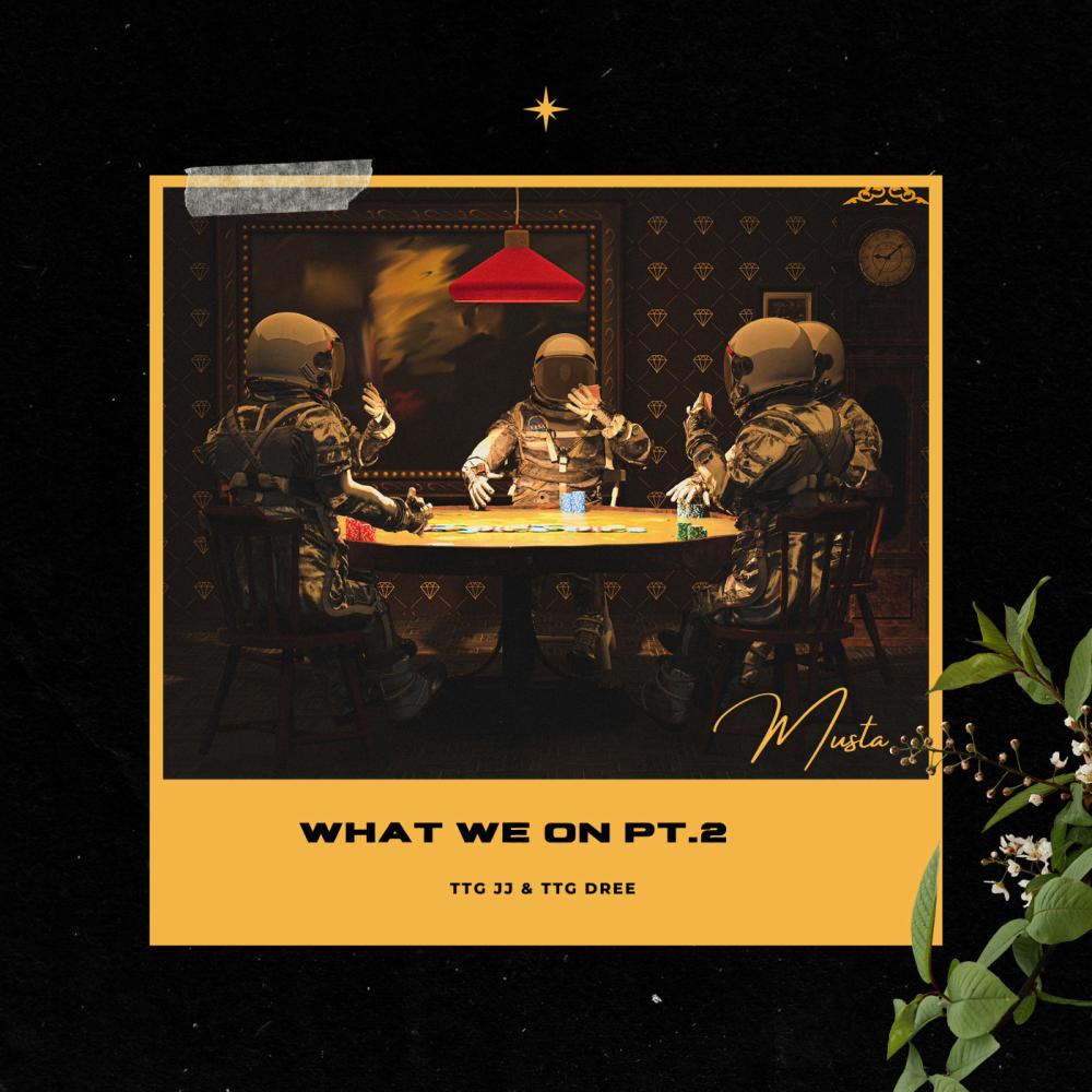 What We On Pt. 2 (feat. TTG DREE) (Explicit)