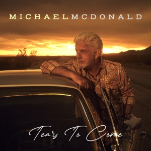 Listen to Tears To Come song with lyrics from Michael Mcdonald