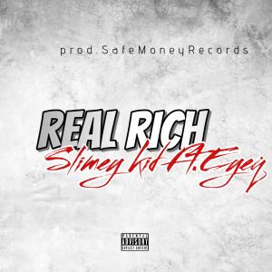 收聽Slimey Kid的Real Rich (feat. Eyeq) (Explicit)歌詞歌曲