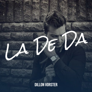收聽Dillon Vorster的La De Da歌詞歌曲