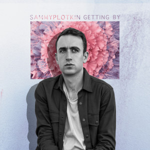 Dengarkan lagu Getting By nyanyian Sammy Plotkin dengan lirik