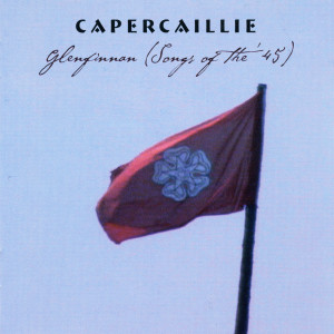 Capercaillie的專輯Glenfinnan (Songs of the '45)