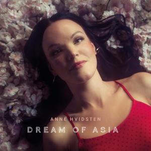 Anne Hvidsten的專輯Dream of Asia