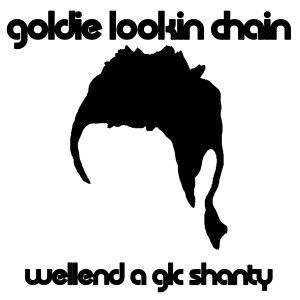 อัลบัม Wellend a Glc Shanty ศิลปิน Goldie Lookin Chain