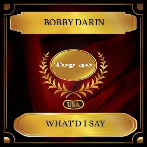 收聽Bobby Darin的What'd I Say歌詞歌曲