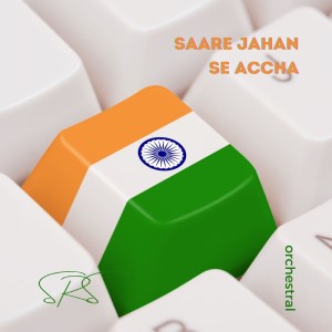 Listen to Saare Jahan Se Accha song with lyrics from Sandeep Raj Shaandilya