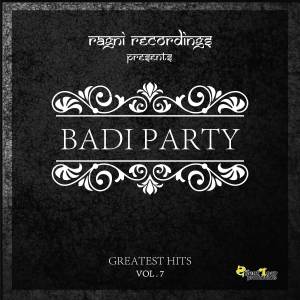 Greatest Hits, Vol. 7 dari Badi Party