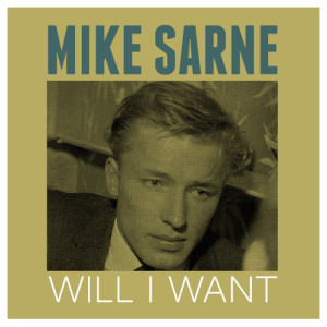 ดาวน์โหลดและฟังเพลง Will I Want พร้อมเนื้อเพลงจาก Mike Sarne