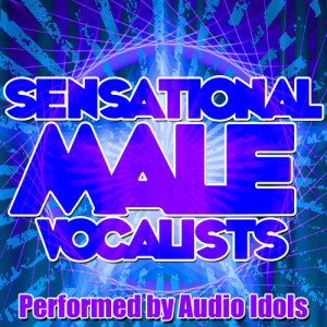 Audio Idols的專輯Sensational Male Vocalists (Explicit)