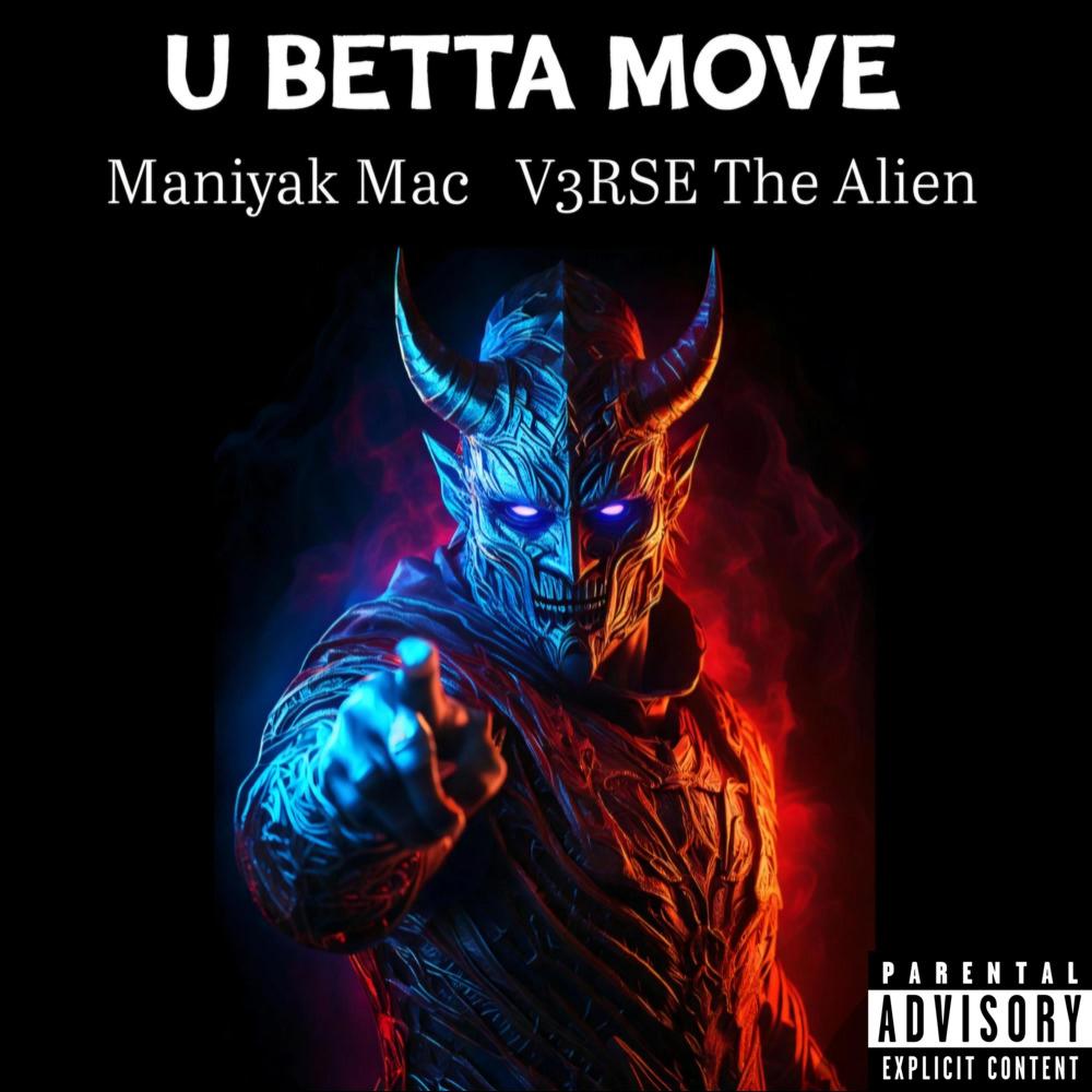 U Betta Move (feat. V3RSE The Alien) (Explicit)