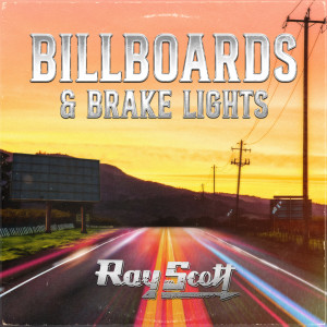 Ray Scott的專輯Billboards & Brake Lights