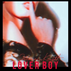 ดาวน์โหลดและฟังเพลง Lover Boy พร้อมเนื้อเพลงจาก Jasmine Knight