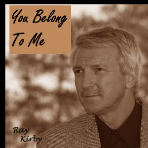 Dengarkan You Belong to Me lagu dari Ray Kirby dengan lirik