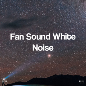 "!!! Fan Sound White Noise !!!"