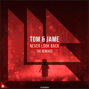 Dengarkan Never Look Back (Declain Remix) lagu dari Tom & Jame dengan lirik