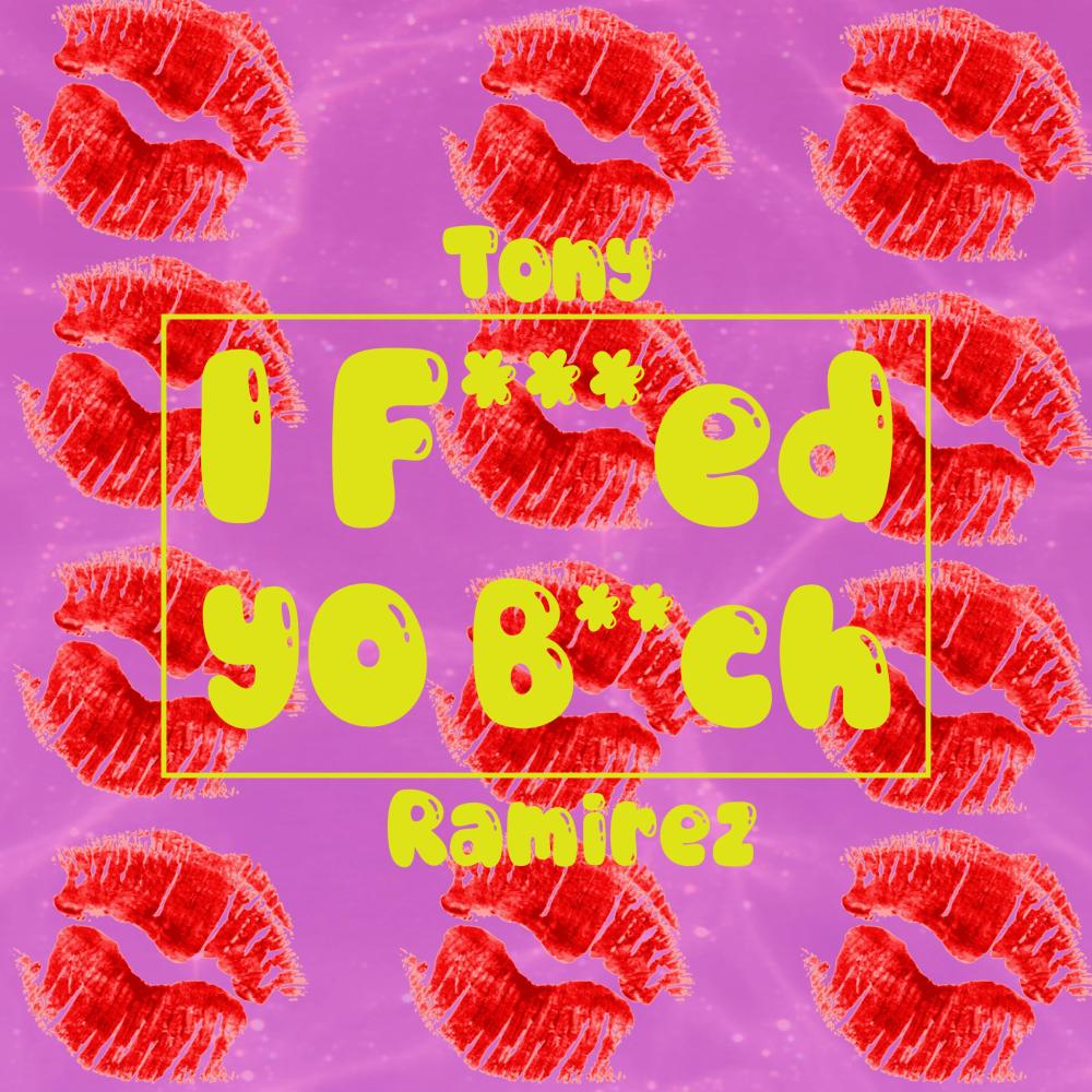 I Fucked Yo Bitch (Explicit)