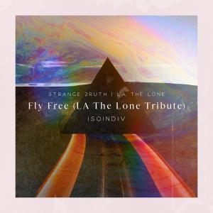 Isoindiv的專輯Fly Free (LA The Lone Tribute) (feat. Strange 2ruth & LA The Lone) (Explicit)