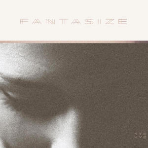 Kye Kye的專輯Fantasize (Explicit)