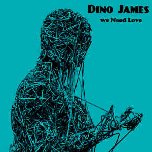 Album We Need Love from Dino James