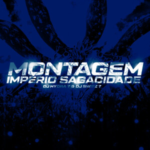 Album Montagem Imperio Sagacidade (Explicit) from DJ Hydra7