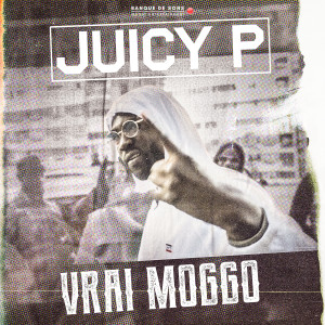Album Vrai moggo (Explicit) oleh Juicy P